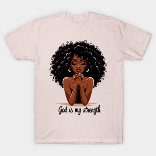 Woman Praying - God is my strength T-Shirt